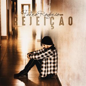 Pedro Rogério的專輯Rejeição