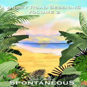 Album Spontaneous - Abbey Road Sessions, Vol. 2 from Erik Sondhy