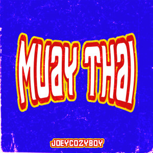 JOEYCOZYBOY的专辑MUAY THAI (มวยไทย)