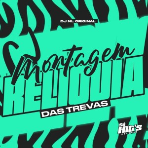 Listen to Montagem Reliquia Das Trevas (Explicit) song with lyrics from DJ NL ORIGINAL