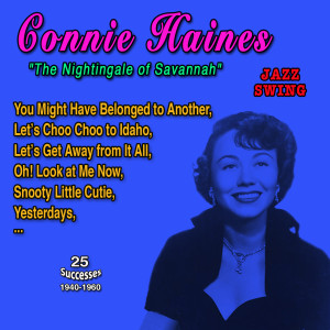 Connie Haines的專輯Connie Haines "The Nightinghale of Savannah" (25 Successes - 1940-1960)