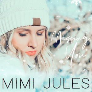 收听Mimi Jules的Missing You歌词歌曲