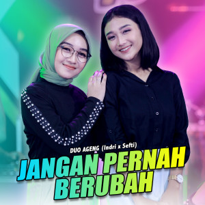 Dengarkan Jangan Pernah Berubah lagu dari Duo Ageng dengan lirik