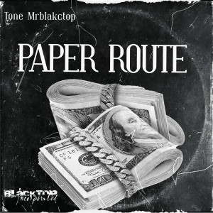 Album Paper Route (Explicit) from Tone Mrblakctop