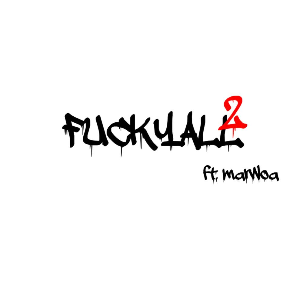 fuckyall 2? (feat. marwoa) (Explicit)