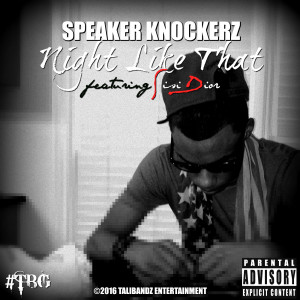 Speaker Knockerz的专辑Night Like That (feat. Sisi Dior) (Explicit)