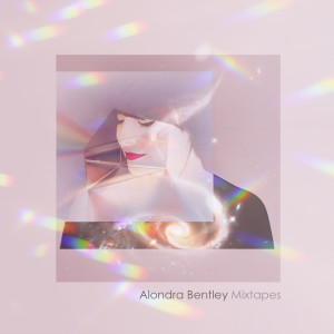 Alondra Bentley的專輯Mixtapes