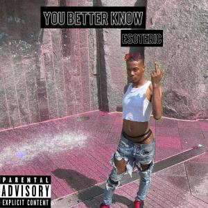 อัลบัม You Better Know (Explicit) ศิลปิน Esoteric