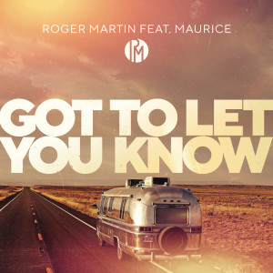 Roger Martin的專輯Got To Let You Know