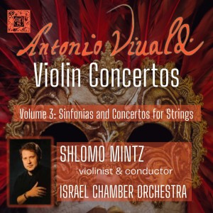 อัลบัม Vivaldi: Violin Concertos, Vol. 3 - Sinfonias and Concertos for Strings ศิลปิน Israel Chamber Orchestra