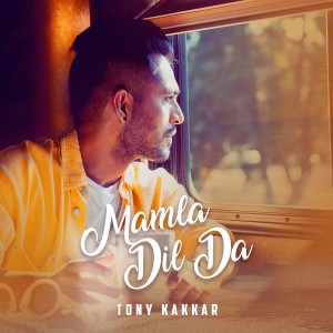 收听Tony Kakkar的Mamla Dil Da歌词歌曲