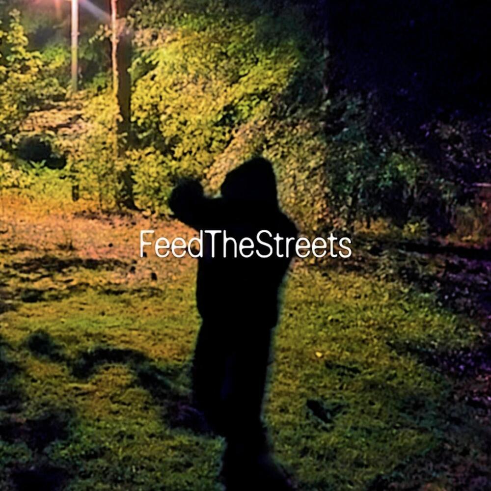 FEED THE STREETS (Explicit)