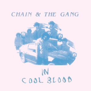 收聽Chain and the Gang的I'm Not Interested (In Being Interested) Pt. II歌詞歌曲