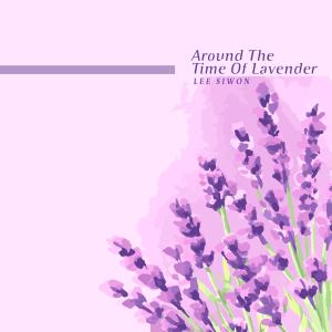 Around The Time Of Lavender