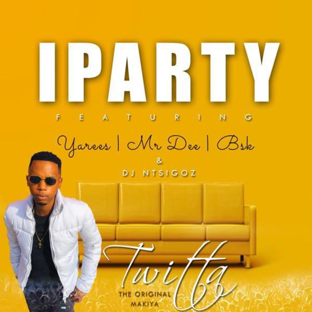 IPARTY (feat. Yarees, Mr Dee, Bsk & Dj Ntsigoz)