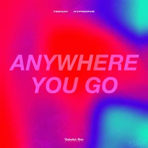 收聽Tsenay的Anywhere You Go歌詞歌曲