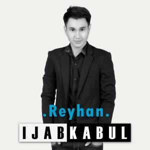 收聽Reyhan的Ijab Kabul歌詞歌曲