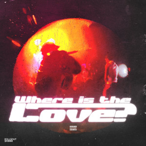 ดาวน์โหลดและฟังเพลง WHERE IS THE LOVE? (Explicit) พร้อมเนื้อเพลงจาก Shimmi