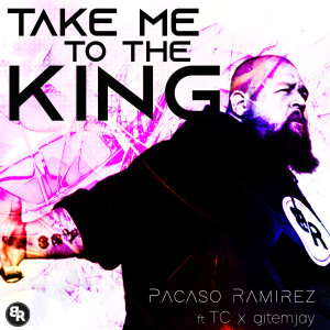 Album Take Me to the King from Pacaso Ramirez