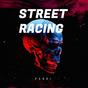 ดาวน์โหลดและฟังเพลง Street Racing พร้อมเนื้อเพลงจาก Pandi
