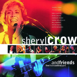 Sheryl Crow的專輯Sheryl Crow And Friends Live From Central Park