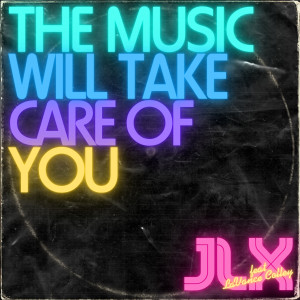 Dengarkan lagu The Music Will Take Care of You (1979 Radio Edit) nyanyian JLX dengan lirik