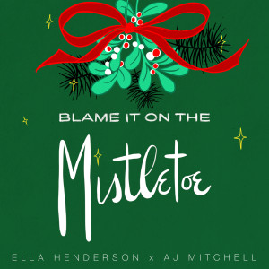 收聽Ella Henderson的Blame It On The Mistletoe歌詞歌曲