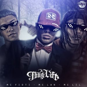 ดาวน์โหลดและฟังเพลง Nois é Thug Life พร้อมเนื้อเพลงจาก MC  Lan