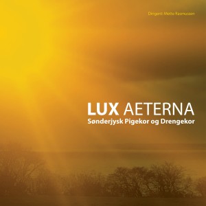 ดาวน์โหลดและฟังเพลง Lux Aeterna พร้อมเนื้อเพลงจาก Sønderjysk Pigekor og Drengekor