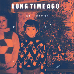 Album Long Time Ago from Will Armex