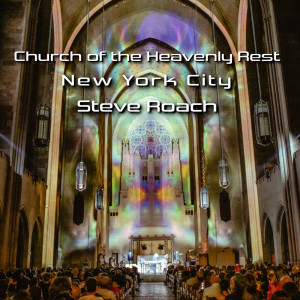 Steve Roach的專輯Church of the Heavenly Rest, New York City