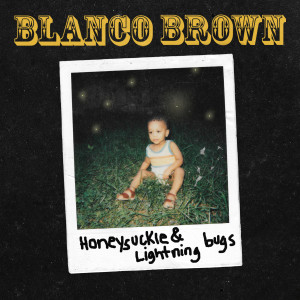 อัลบัม Honeysuckle & Lightning Bugs ศิลปิน Blanco Brown