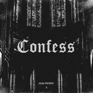 Album Confess (Explicit) from Young Pineapple