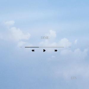 ดาวน์โหลดและฟังเพลง DIME พร้อมเนื้อเพลงจาก LES
