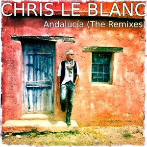 Listen to Andalucía (Christos Fourkis Remix) song with lyrics from Chris Le Blanc