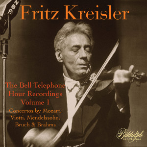 อัลบัม The Bell Telephone Hour Recordings, Vol. 1: Concertos by Mozart, Viotti, Mendelssohn, Bruch & Brahms (Live) [Remastered 2022] ศิลปิน Fritz Kreisler