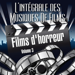 L'Intégrale Des Musiques De Films的專輯Vol. 3 : Films D' Horreur