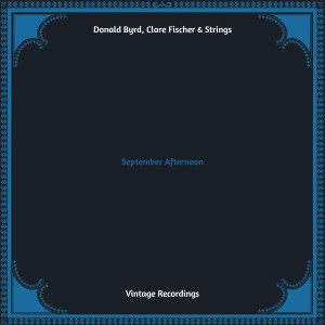 September Afternoon (Hq remastered) dari Donald Byrd