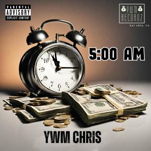收聽YWM Chris的5:00 Am (Explicit)歌詞歌曲