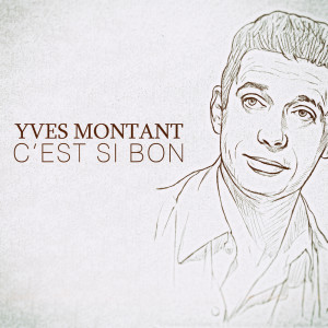 Yves Montand & Friends的专辑C'est Si Bon