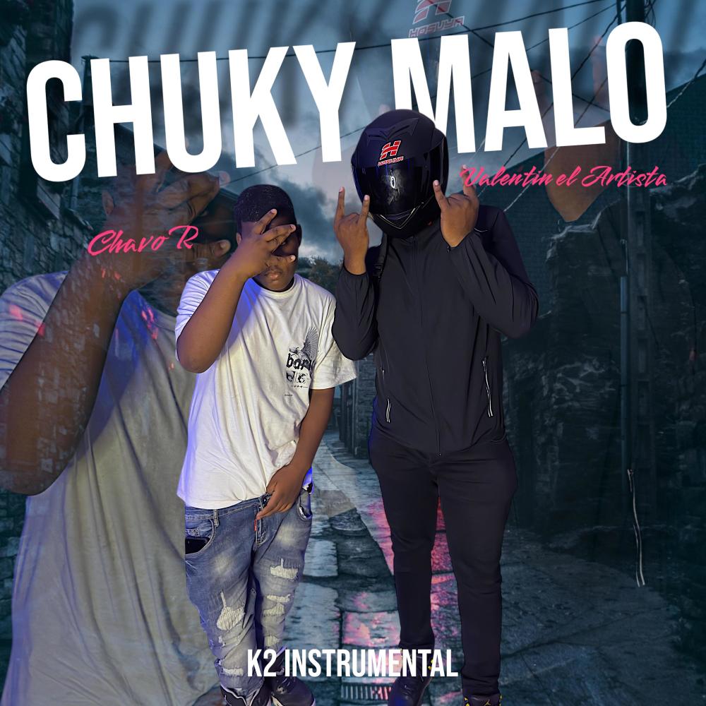 Chuky Malo (feat. Chavo R)