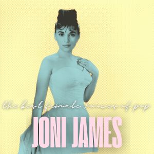 Joni James的專輯The Best Female Voices of Pop: Joni James