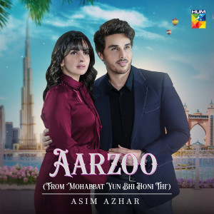 Asim Azhar的专辑Aarzoo (From "Mohabbat Yun Bhi Honi Thi")