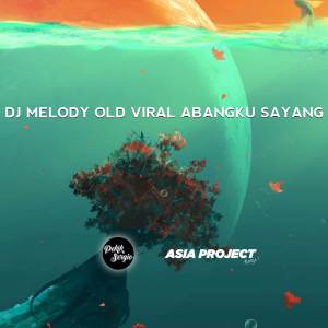 ดาวน์โหลดและฟังเพลง DJ Melody Old Viral Pekik Sergio พร้อมเนื้อเพลงจาก Asia Project