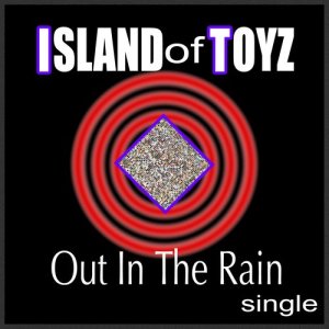 收聽Island of Toyz的Out in the Rain (Instrumental)歌詞歌曲