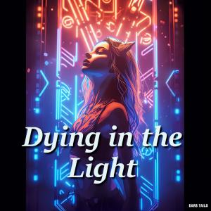 Tails的專輯Dying In The Light