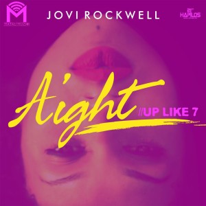 Jovi Rockwell的專輯Aight (Up Like 7) (Explicit)