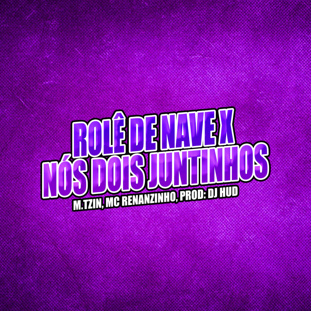 Rolê de Nave X Nós Dois Juntinhos (Explicit)