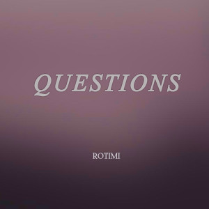 Rotimi的專輯Questions