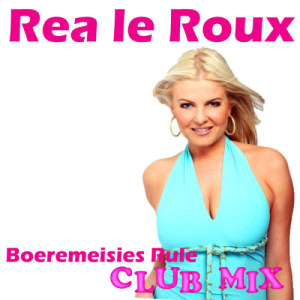 Album Boeremeisies Rule (Club Mix) from Rea le Roux